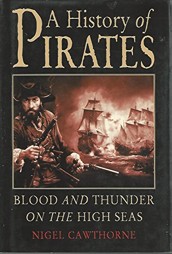 History of Pirates: Blood and Thunder on the High Seas
